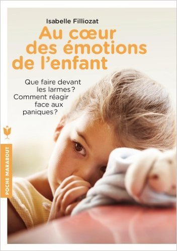 au coeur emotions enfant isabelle filliozat bienveillance